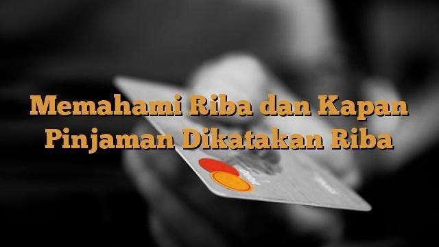 Memahami Riba Dan Kapan Pinjaman Dikatakan Riba - BelajarHijrah.com