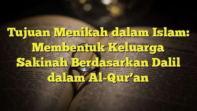 8 Tujuan Menikah Dalam Islam Menurut Al Quran Dan Hadis Wajib Diketahui