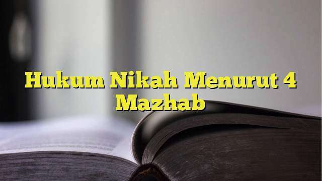 Hukum Nikah Menurut 4 Mazhab - BelajarHijrah.com