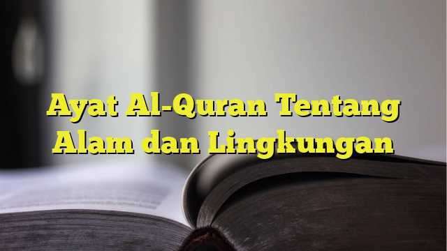 Ayat Al Quran Tentang Alam Dan Lingkungan 3273