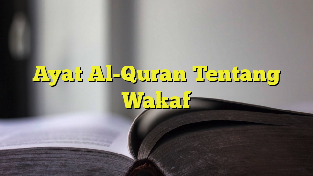 Ayat Al-Quran Tentang Wakaf - BelajarHijrah.com