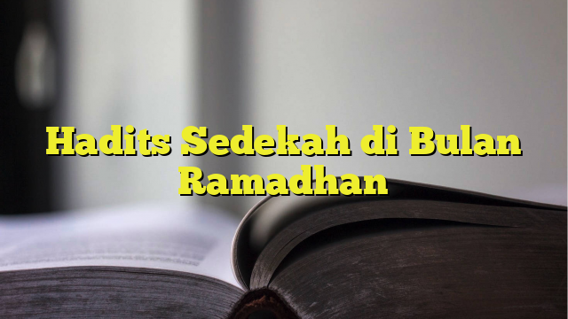 Hadits Sedekah Di Bulan Ramadhan 1167